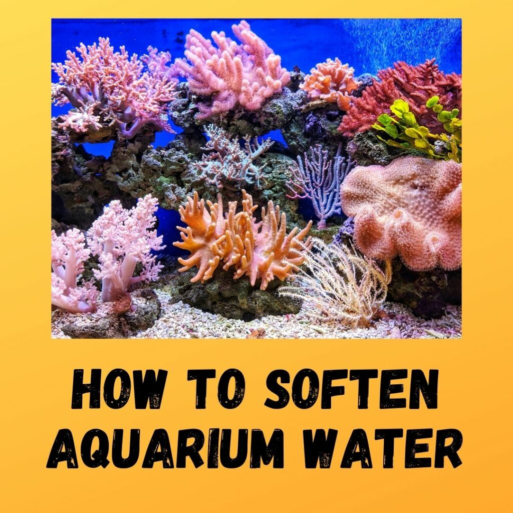 how to soften aquarium water