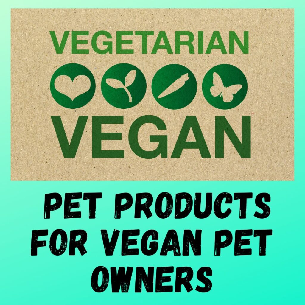 Great Pet Products for Vegan Pet Owners